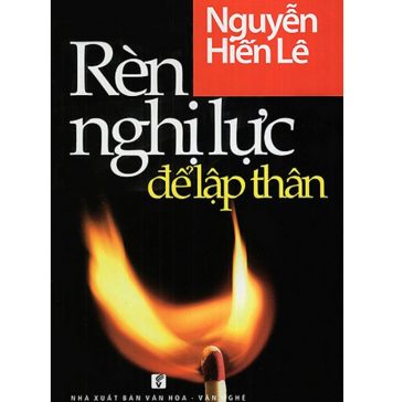 Rèn Nghị Lực Để Lập Thân – Nguyễn Hiến Lê ren nghi luc de lap than