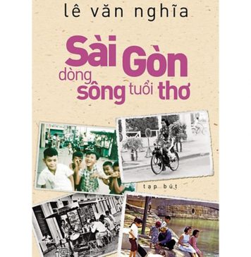 Sài Gòn Dòng Sông Tuổi Thơ – Lê Văn Nghĩa sai gon dong song tuoi tho