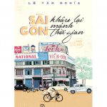 Sài Gòn Khâu Lại Mảnh Thời Gian – Lê Văn Nghĩa sai gon khau lai manh thoi gian
