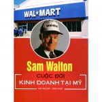 Sam Walton – Cuộc Đời Kinh Doanh Tại Mỹ sam walton