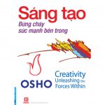 Sáng Tạo Bừng Cháy Sức Mạnh Bên Trong – Osho sang tao bung chay suc manh ben trong