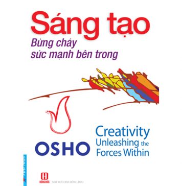 Sáng Tạo Bừng Cháy Sức Mạnh Bên Trong – Osho sang tao bung chay suc manh ben trong