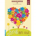 Sống An Vui – Khangser Rinpoche song an vui
