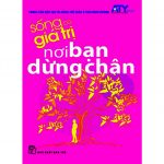 Sống có giá trị tập 2: Nơi bạn dừng chân song co gia tri 2
