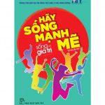 Sống có giá trị tập 1: Hãy sống mạnh mẽ song co gia tri 3