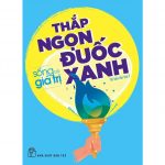 Sống có giá trị tập 3: Thắp ngọn đuốc xanh song co gia tri 3 2