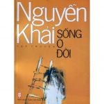 Sống Ở Đời – Nguyễn Khải song o doi