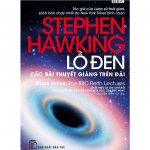 Lỗ đen các bài thuyết giảng trên đài – Stephen Hawking stphen haworking lo den