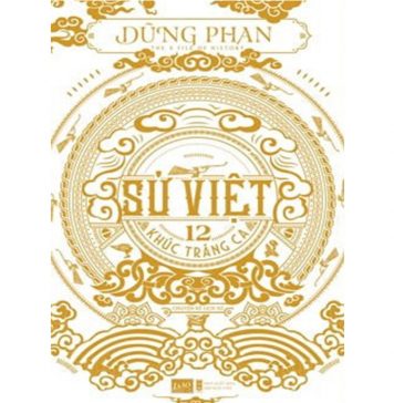 Sử Việt – 12 Khúc Tráng Ca – Dũng Phan su viet 12 khuc trang ca