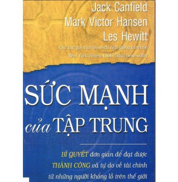 Sức Mạnh Của Tập Trung – Jack Canfield suc manh cua su tap trung