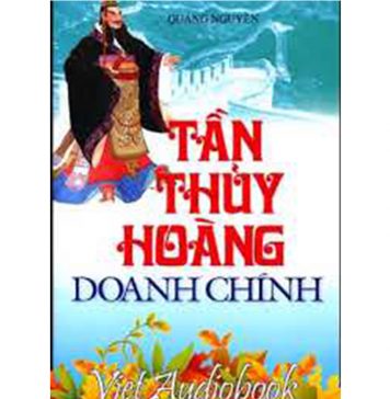 Tần Thủy Hoàng Doanh Chính – Quang Nguyên tan thuy hoang
