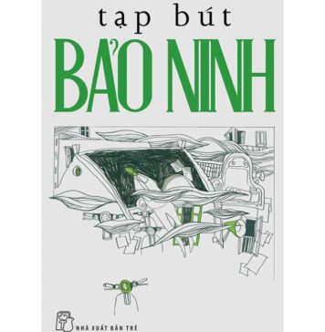 Tạp Bút Bảo Ninh – Bảo Ninh tap but bao nhi