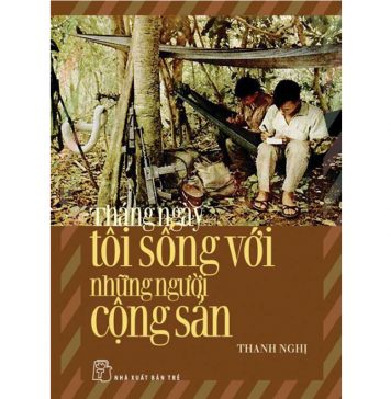 Tháng Ngày Tôi Sống Với Những Người Cộng Sản – Thanh Nghị thang ngay toi song voi cong san