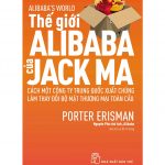 Thế Giới Alibaba Của Jackma – Porter Erisman the gioi alibab cua jack ma