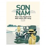 Theo Chân Người Tình & Một Mảnh Tình Riêng – Sơn Nam theo chan nguoi tinh mot mang tinh rien