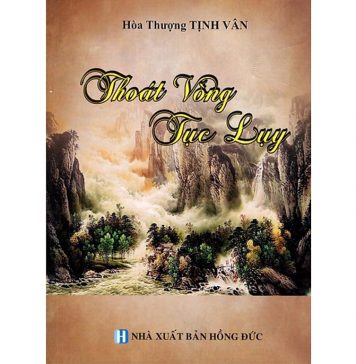Thoát Vòng Tục Lụy – Đại Sư Tinh Vân thoat vong tuc luy
