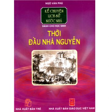 Thời Đầu Nhà Nguyễn – Ngô Văn Phú thoi dau nha nguyen