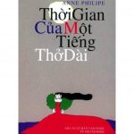 Thời Gian Của Một Tiếng Thở Dài – Anne Philipe thoi gian cua mot tieng tho dai