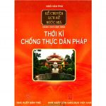 Thời Kì Chống Thực Dân Pháp – Ngô Văn Phú thoi ki chong thuc dan phap