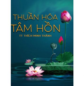 Thuần Hóa Tâm Hồn thuan hoa tam hon