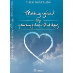 Thương Yêu Theo Phương Pháp Bụt Dạy – Thích Nhất Hạnh thuong yeu theo phuong phap but day