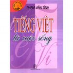 Tiếng Việt Từ Cuộc Sống – Phạm Văn Tình tieng viet tu cuoc song