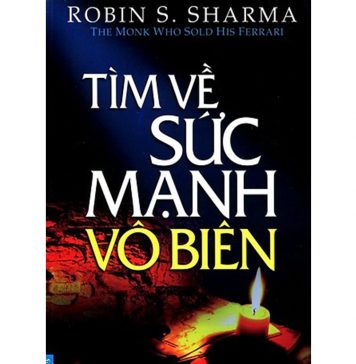 Tìm Về Sức Mạnh Vô Biên – Robin S. Sharma tim ve suc manh vo bien