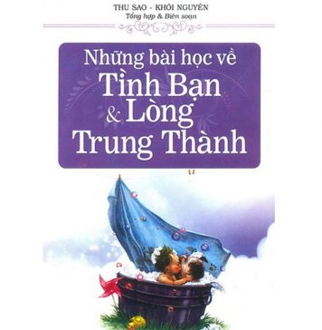 Những Bài Học Về Tình Bạn Và Lòng Trung Thành tinh ban va long truong thanh