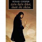 Trên Biển Khơi Dưới Đá Thẳm – Susan Cooper tren bien khoi duoi da tham