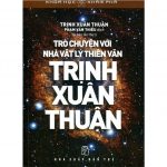 Trò chuyện với nhà vật lý thiên văn Trịnh Xuân Thuận trinh xuan thuan