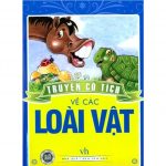 Truyện Cổ Tích Về Loài Vật – Lan Anh tuyển chọn truyen co tich ve cac loai vat