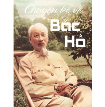 Chuyện Kể Về Bác Hồ – Vũ Kì truyen ke ve bac ho 2