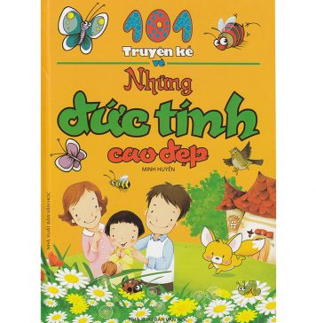Truyện Kể Về Những Đức Tính Cao Đẹp – Thanh Huyền truyen ke ve nhung duc tinh cao dep