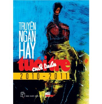 Truyện Ngắn Hay Tuổi Trẻ Cuối Tuần 2010-2011 truyen ngan hay