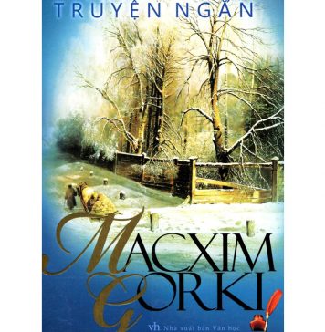 Tuyển Tập Truyện Ngắn Macxim Gorki truyen ngan macxim