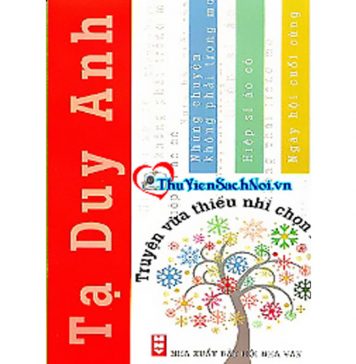Truyện Vừa Thiếu Nhi Chọn Lọc – Tạ Duy Anh truyen vua thieu nhi