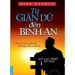 Từ Giận Dữ Đến Bình An – Mike George tu gian du den binh an