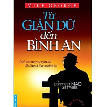 Từ Giận Dữ Đến Bình An – Mike George tu gian du den binh an