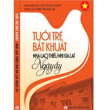 Tuổi Trẻ Bất Khuất tuoi tre bat khuat nha lao thieu nhi da lat ngay ay