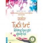 Tuổi Trẻ Không Bao Giờ Quay Lại tuoi tre khong bao gio quay lai