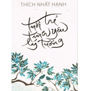 Tuổi Trẻ Tình Yêu Và Lý Tưởng – Thích Nhất Hạnh tuoi tre tinh yeu ly tuong