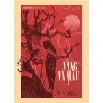 Vàng Và Máu – Thế Lữ vang va mau