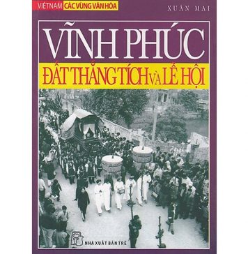 Vĩnh Phúc – Đất Thắng Tích Và Lễ Hội – Xuân Mai vinh phuc