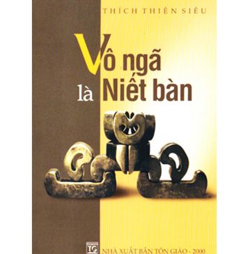 Vô Ngã Là Niết Bàn – HT Thích Thiện Siêu vo nga la niet ban
