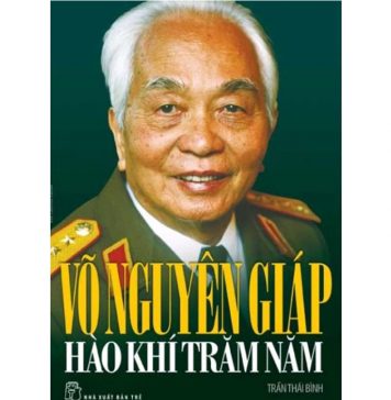 Võ Nguyên Giáp Hào Khí Trăm Năm – Trần Thái Bình vo nguyen giap hao khi ngan nam