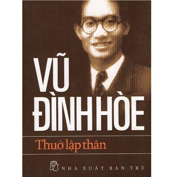 Thuở Lập Thân – Vũ Đình Hòe vu dinh hue thuo lap than