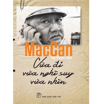 Vừa Đi Vừa Nghĩ Suy Vừa Nhìn – Mạc Can vua di vua nghi suy vua nhin