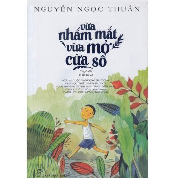 Vừa Nhắm Mắt Vừa Mở Cửa Sổ – Nguyễn Ngọc Thuần vua nham mat vua mo cua so