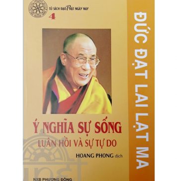 Ý Nghĩa Sự Sống, Luân Hồi Và Sự Tự Do y nghia su song luan hoi va su tu do