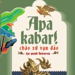 Apa Kabar! Chào Xứ Vạn Đảo-Dạo quanh Indonesia apa kabar chao xu van dao dao quanh indonesia